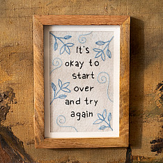 Needle Art ~ Hand Embroidered Frame - "It's ok to start over" Quote on felt 
